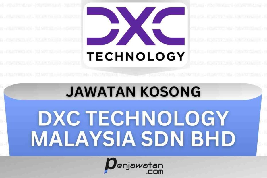 DXC Technology Malaysia Sdn Bhd