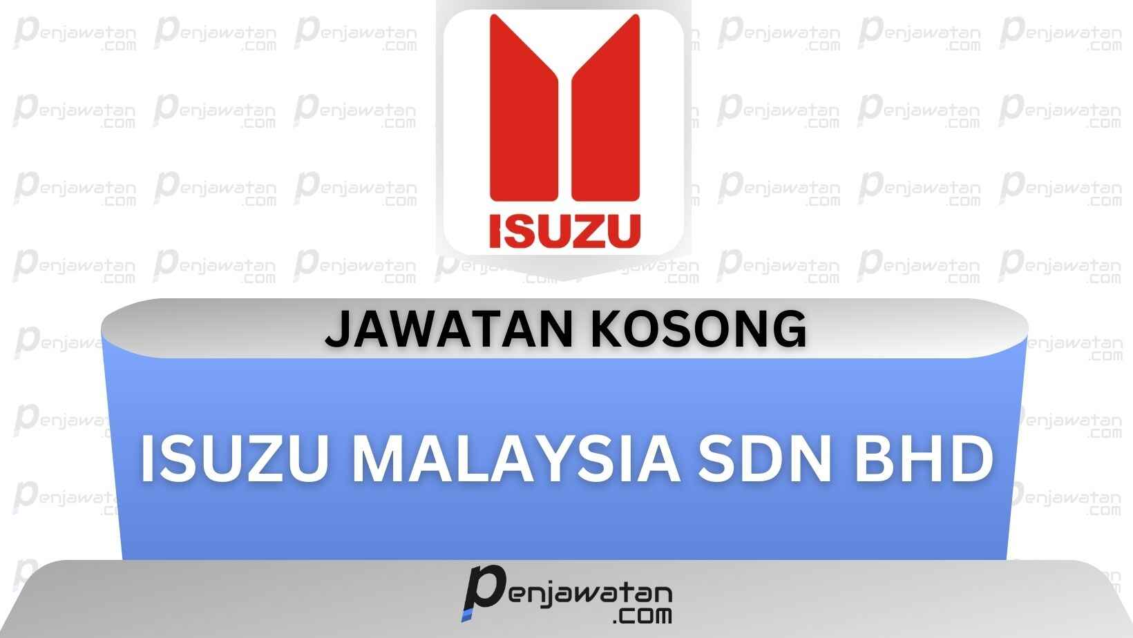Jawatan Kosong Isuzu Malaysia Sdn Bhd 2023 