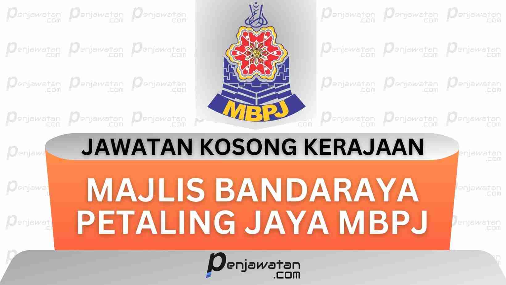 Jawatan Kosong: Majlis Bandaraya Petaling Jaya MBPJ 2024 - Penjawatan