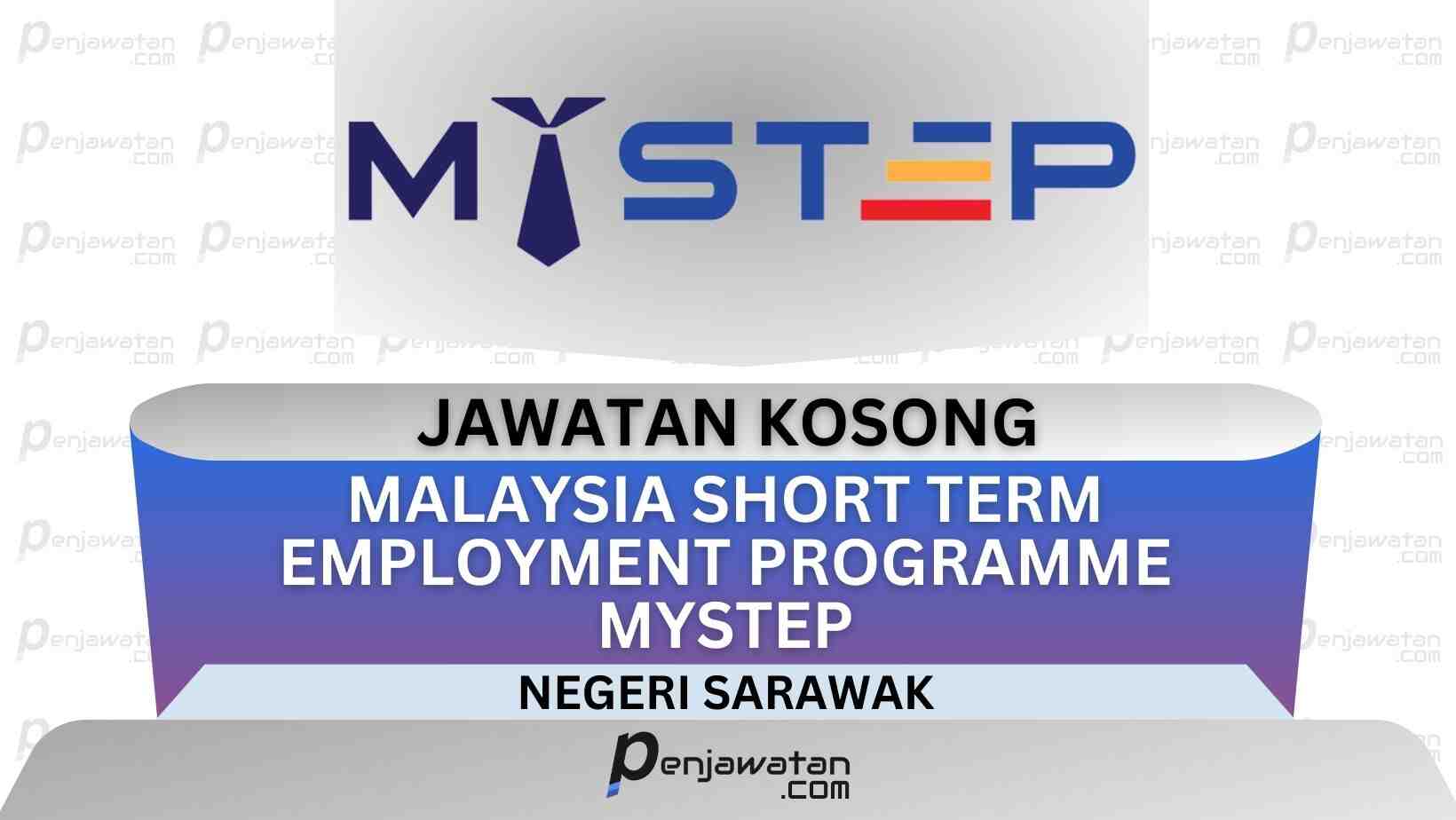 Jawatan Kosong MySTEP Sarawak Malaysia Short Term Employment Programme Negeri Sarawak 2024