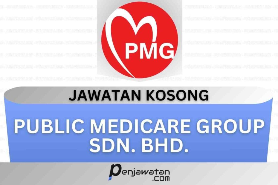 Jawatan Kosong Public Medicare Group Sdn. Bhd.